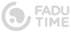 FADU TIME